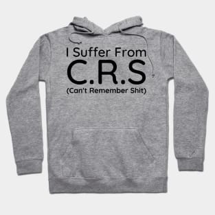 I Suffer From Crs Hoodie